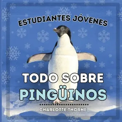 Charlotte Thorne - Estudiantes Jóvenes, Todo sobre los Pingüinos, Häftad. Tillgänglighet: Lägg i varukorg