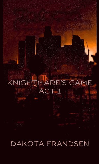 Dakota Frandsen - Knightmare's Game, E-bok