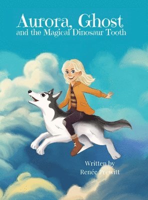 Renée Prewitt - Aurora, Ghost, and The Magical Dinosaur Tooth, Inbunden. Tillgänglighet: Lägg i varukorg