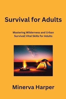 Minerva Harper - Survival for Adults, Häftad. Tillgänglighet: Tillfälligt slut