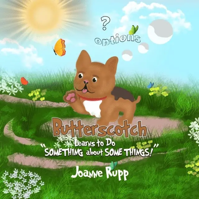 Joanne S Rupp - Butterscotch Learns to Do &quote;SOMETHING about SOME THINGS!&quote;, E-bok. Tillgänglighet: Lägg i varukorg
