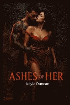 Kayla Duncan - Ashes of Her, Häftad