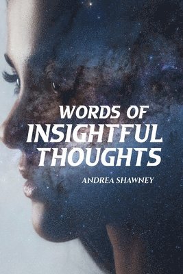 Andrea Shawney - Words of Insightful Thoughts, Häftad. Tillgänglighet: Tillfälligt slut