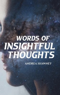 Andrea Shawney - Words of Insightful Thoughts, Inbunden. Tillgänglighet: Tillfälligt slut