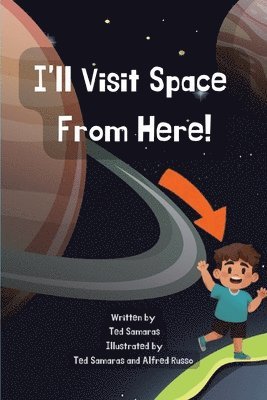 Ted Samaras - I'll Visit Space From Here, Häftad