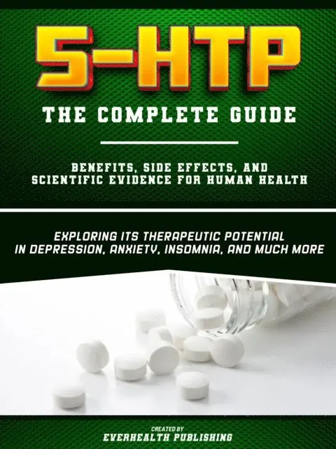 Everhealth Publishing - 5-HTP - The Complete Guide - Exploring Its Therapeutic Potential In Depression, Anxiety, Insomnia, And Much More - Benefits, Side Effects, And Scientific Evidence For Human Health, E-bok. Tillgänglighet: Lägg i varukorg