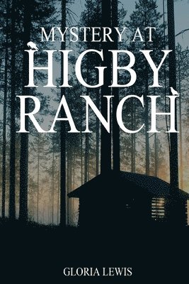 Gloria Lewis - Mystery at Higby Ranch, Häftad. Tillgänglighet: Lägg i varukorg