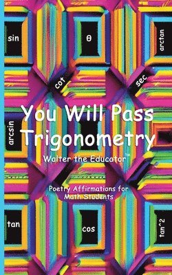 Walter the Educator - You Will Pass Trigonometry, Häftad. Tillgänglighet: Lägg i varukorg