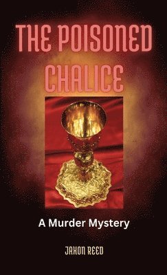 Jaxon Reed - Poisoned Chalice, Inbunden