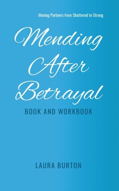 Laura Burton - Mending After Betrayal-Book and Workbook, E-bok