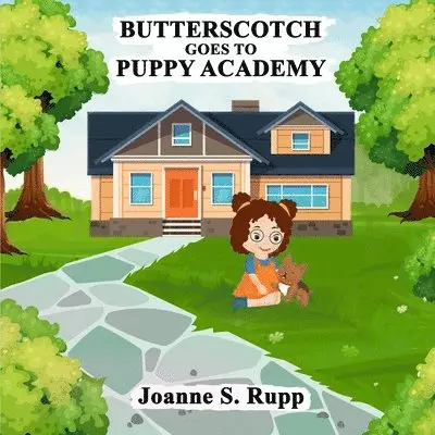 Joanne S Rupp - Butterscotch Goes to Puppy Academy, Häftad. Tillgänglighet: Lägg i varukorg