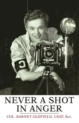 Barney Oldfield - Never a Shot in Anger, Häftad. Tillgänglighet: Lägg i varukorg