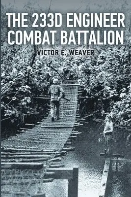 Victor E Weaver - 233d Engineer Combat Battalion 1943-1945, Häftad. Tillgänglighet: Lägg i varukorg