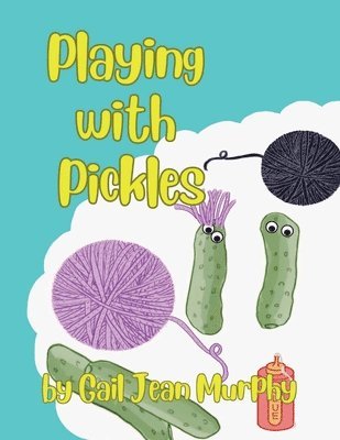 Gail Murphy Jean - Playing With Pickles, Häftad