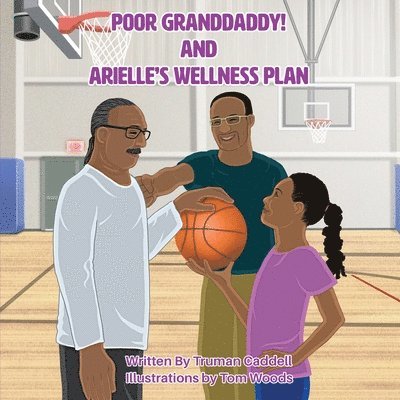 Truman Caddell, Cathy Gant Hills - Poor Granddaddy! and Arielle's Welness Plan, Häftad
