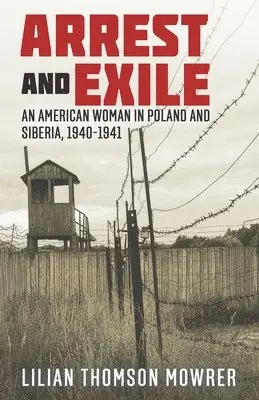 Lilian T Mowrer - Arrest and Exile, Häftad. Tillgänglighet: Lägg i varukorg