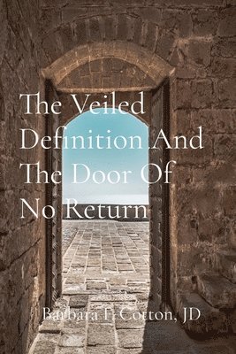 Barbara Cotton - Veiled Definition And The Door Of No Return, Häftad