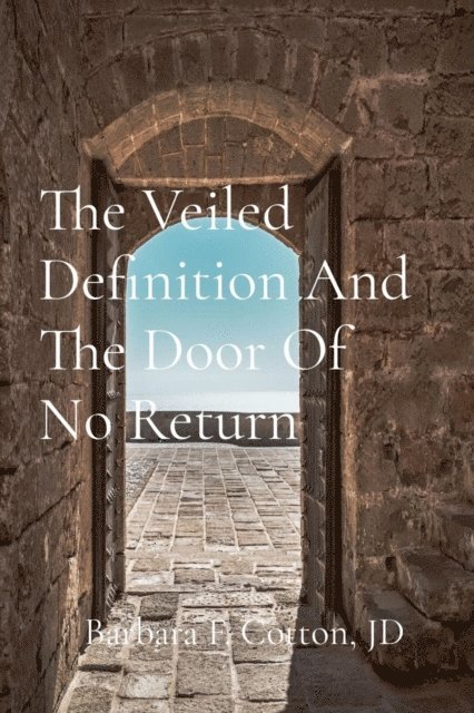 Barbara Cotton - Veiled Definition And The Door Of No Return, E-bok