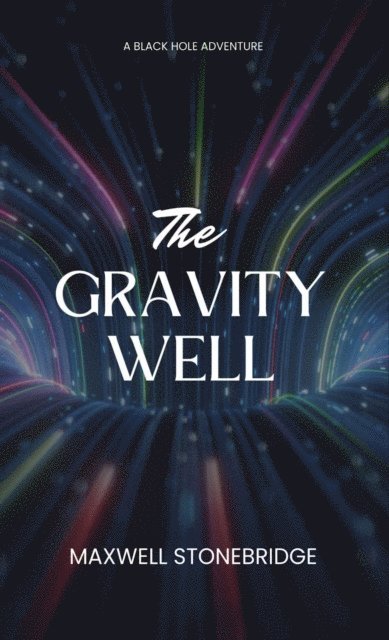 Maxwell Stonebridge - Gravity Well, E-bok. Tillgänglighet: Lägg i varukorg