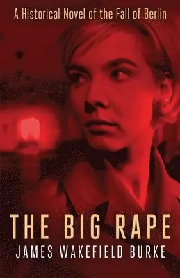 James Wakefield Burke - Big Rape, Häftad. Tillgänglighet: Lägg i varukorg