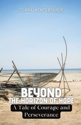 Clara Wintershade - Beyond the Horizon of Hope, Häftad. Tillgänglighet: Lägg i varukorg