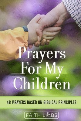 Faithlabs - Prayers for My Children, Häftad. Tillgänglighet: Lägg i varukorg