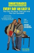 EVERY DAY AN EASY A Study Skills (High School Edition, Paperback) SMARTGRADES BRAIN POWER REVOLUTION