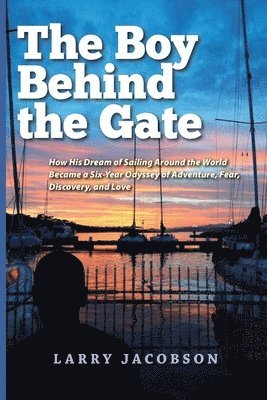 Larry Jacobson - Boy Behind the Gate, Häftad. Tillgänglighet: Lägg i varukorg