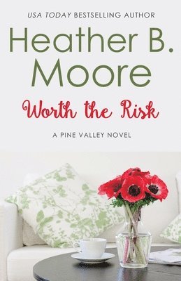 Heather B Moore - Worth the Risk, Häftad