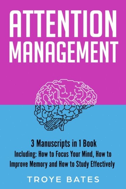 Troye Bates - Attention Management, E-bok