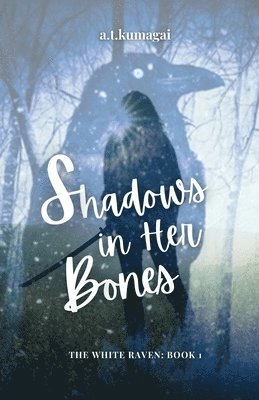 A T Kumagai - Shadows in Her Bones, Häftad