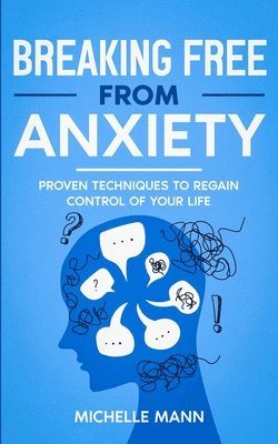 Michelle Mann - Breaking Free from Anxiety, Häftad