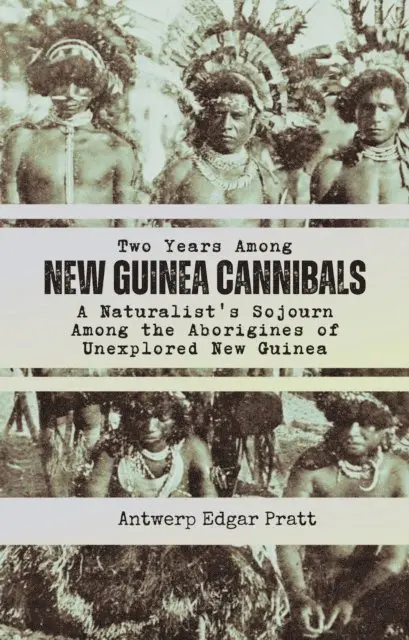 Antwerp  Edgar Pratt - Two Years Among New Guinea Cannibals, E-bok. Tillgänglighet: Lägg i varukorg