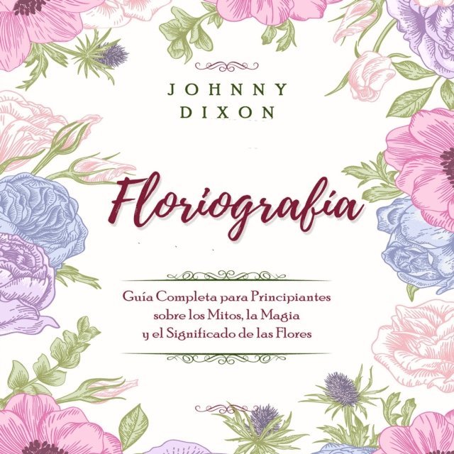 Johnny Dixon - Floriografía, E-bok. Tillgänglighet: Lägg i varukorg