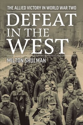 Milton Shulman - Defeat in the West, Häftad