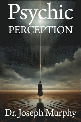 Joseph Murphy - Psychic Perception, Häftad
