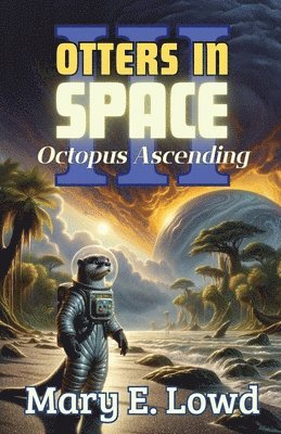 Mary E Lowd - Otters In Space 3, Häftad