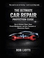 Rob Liotti - Ultimate Car Repair Protection Guide, Häftad. Tillgänglighet: Lägg i varukorg