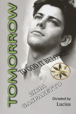 Zibia Gasparetto, The Spirit Lucius - Tomorrow to God It Belongs, Häftad