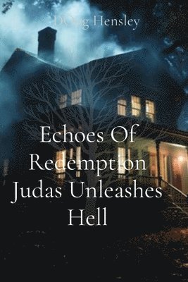 Doug Hensley, Reece Hensley - Echoes Of Redemption Judas Unleashes Hell, Häftad. Tillgänglighet: Lägg i varukorg