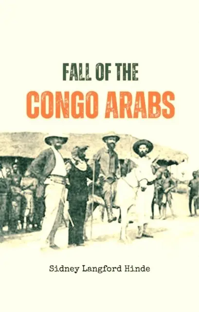 Sidney  Langford Hinde - Fall of the  Congo Arabs, E-bok. Tillgänglighet: Lägg i varukorg