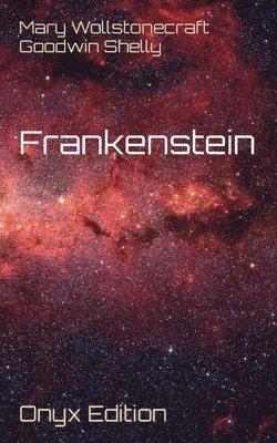 Mary Wollstonecraft Goodwin Shelly - Frankenstein, Häftad