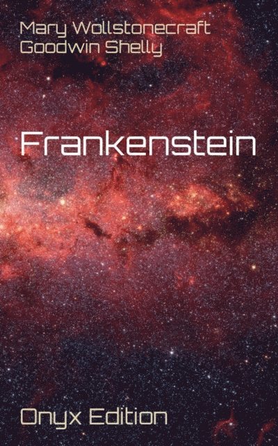 Mary Wollstonecraft Goodwin Shelly - Frankenstein, E-bok