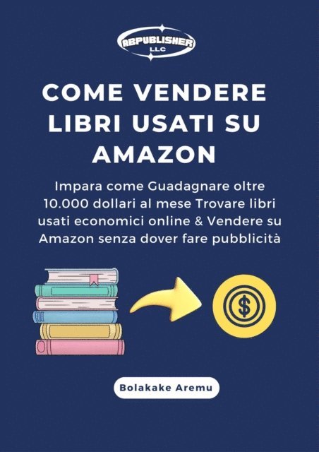 Bolakale Aremu - Come vendere libri usati su Amazon, E-bok