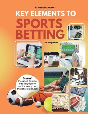 Adam Anderson - Key Elements to Sports Betting MAGAZINE, Häftad. Tillgänglighet: Lägg i varukorg