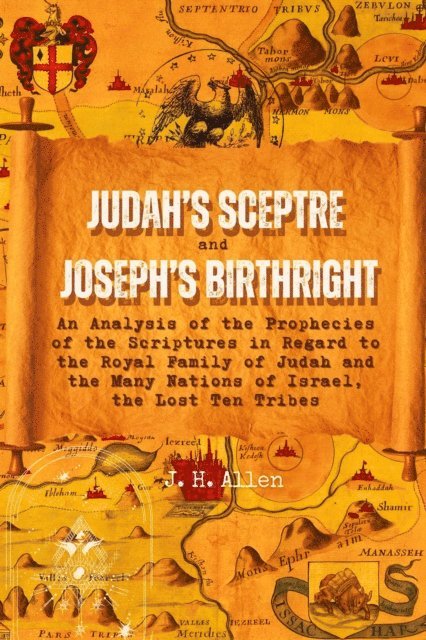 J. H. Allen - Judah's Sceptre and Joseph's Birthright, E-bok
