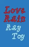 Ray Toy - Love Rain, Häftad. Tillgänglighet: Lägg i varukorg