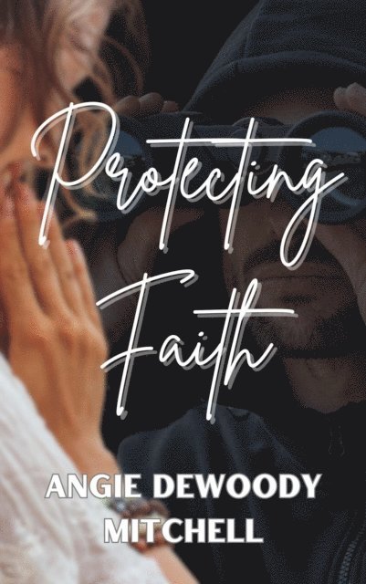 Angie Dewoody Mitchell - Protecting Faith, E-bok