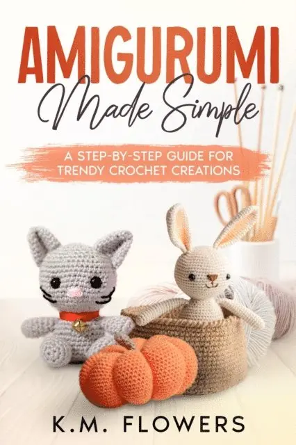 K.M. Flowers - Amigurumi Made Simple, E-bok. Tillgänglighet: Lägg i varukorg