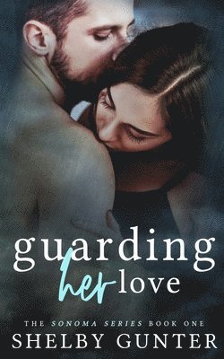Shelby Gunter - Guarding Her Love, Häftad